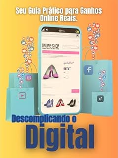 Livro Guia Prático para Ganhos Online Reais.: Descomplicando o Digital