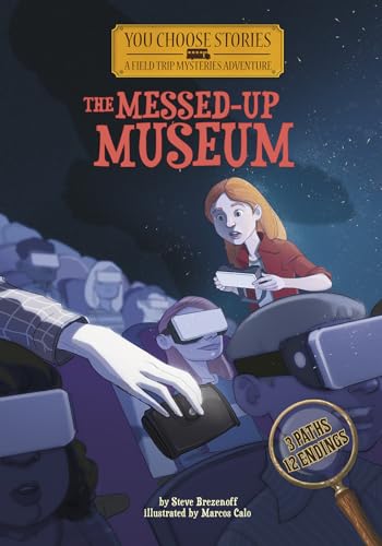 The Messed-Up Museum: An Interactive Mystery Adventure (You Choose Stories: Fie…