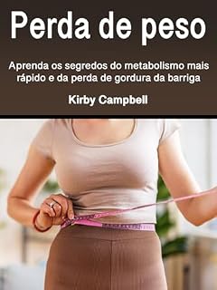 Livro Perda de peso: Aprenda os segredos do metabolismo mais rápido e da perda de gordura da barriga