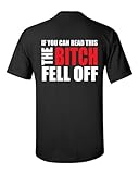 Jacted Up Tees If You Can Read This The Bitch Fell Off- Back Print Men's T-Shirt SHIPS FROM OHIO USA
