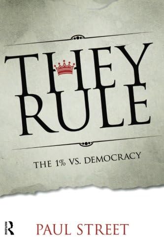 They Rule: The 1% vs. Democracy