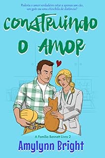 Livro Construindo o Amor: A Família Bennett Livro 2