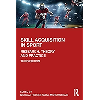 Skill Acquisition in Sport: Research, Theory and Practice book cover