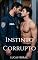 Livro Instinto Corrupto: Um Dark Romance Policial sobre Obsessão e Crime (A Lei do Desejo)
