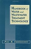 Handbook of Water and Wastewater Treatment Technology, Cheremisinoff, Paul N., 0824792777