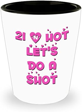 Turning 21 Birthday Shot Glass-Adult Novelty Gifts for Her 21st Birthday Party-21 N HOT LET'S DO A SHOT