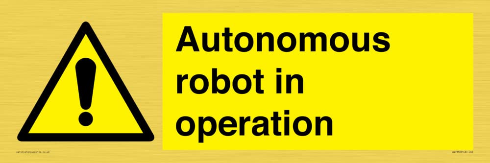 Autonomous robot in operation Sign - 600x200mm - L62