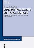 Operating Costs of Real Estate: Models and Cost Indicators for a Holistic Cost Planning (Schriftenre by 