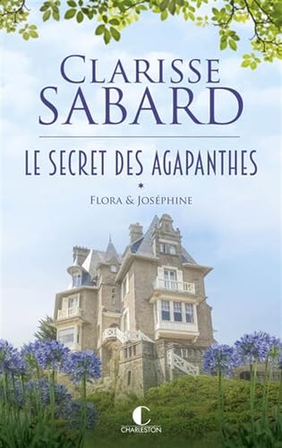 Le secret des Agapanthes 01: Flora et Joséphine
