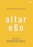 Altar Ego Video Study: Becoming Who God Says You Are