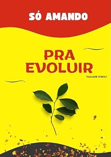 Livro Só amando : Pra evoluir