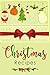 Christmas Recipes: Blank Recipe Book for Holiday Recipes & Christmas Recipes by Sugar Baby Studios