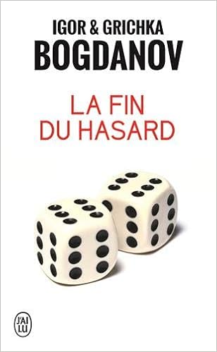 La Fin Du Hasard Documents 10849 French Edition Bogdanov Igor Bogdanov Grichka 9782290094310 Amazon Com Books