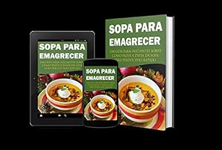 Livro Sopa para Emagrecer: Um guia para iniciantes sobre como fazer dieta da sopa para perder peso rápido