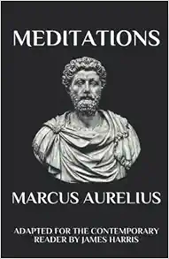 Marcus Aurelius - Meditations: Adapted for the Contemporary Reader (Harris Classics)