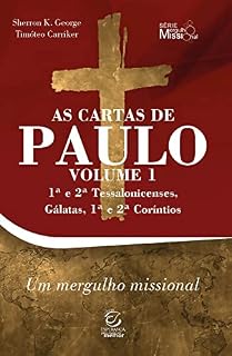 Livro As cartas de Paulo - Vol. 1 - 1ª e 2ª Tessalonicenses, Gálatas, 1ª e 2ª Coríntios - eBook: comentário com perguntas para reflexão e ação