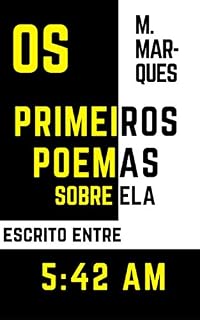 Livro Os primeiros poemas sobre ela: Escrito entre 5:42 AM