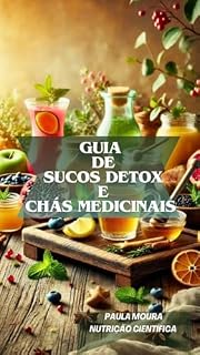 Livro GUIA DE SUCOS DETOX E CHÁS MEDICINAIS
