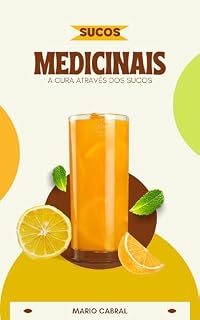 Livro Sucos Medicinais: A Cura Através dos Sucos