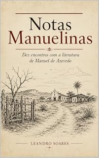 Livro Notas Manuelinas: Dez encontros com a literatura de Manuel de Azevedo
