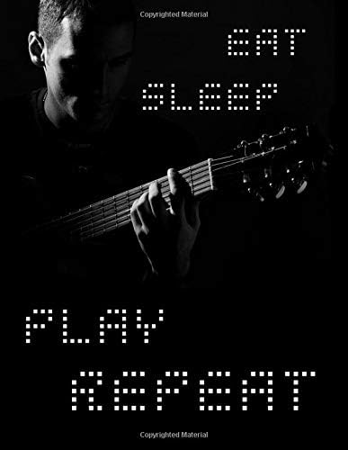 Eat Sleep Play Repeat: Music Notebook Journal: 8.5 x 11 in, 120 page College Ruled Lined Notebook with Margin. Notepad, Personal Diary, Task Journal ... and Classical Guitar Players and Musicians