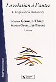 La relation à l'autre : L'implication distanciée by