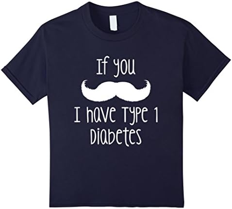 Kids If you (mustache) I have Type 1 Diabetes T-shirt 8 Navy