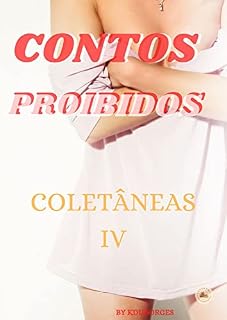 Livro Contos proibido coletâneas IV: Quando e onde tudo pode acontecer