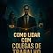 Livro Como Lidar Com Colegas de Trabalho