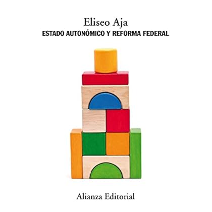 Estado autonómico y reforma federal (Alianza Ensayo) Estado autonómico y reforma federal (Alianza Ensayo)