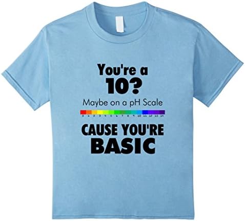You're a 10 PH Scale Graphic T Shirt Women Girl Top Rank - Kids 12 - Baby Blue
