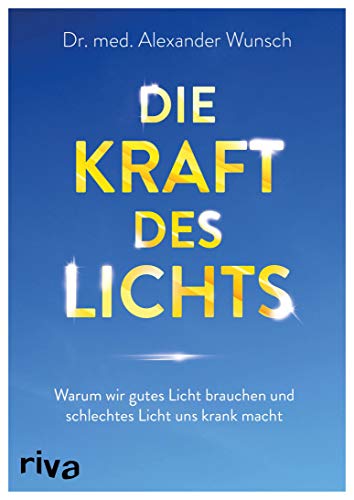 [E.b.o.o.k] Die Kraft des Lichts: Warum wir gutes Licht brauchen und schlechtes Licht uns krank macht (German Ed W.O.R.D