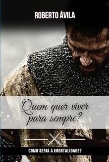 Livro Quem Quer Viver Para Sempre?