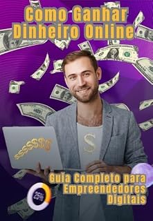 Livro Como Ganhar Dinheiro Online: Guia Completo para Empreendedores Digitais
