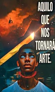 Livro AQUILO QUE NOS TORNARÁ ARTE.