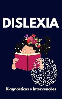 Livro Dislexia - Diagnósticos e Intervenções: Dislexia - Diagnósticos e Intervenções