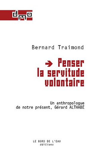 Penser la servitude volontaire