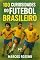 Livro 100 CURIOSIDADES DO FUTEBOL BRASILEIRO: Série: 100 Curiosidades Que Você Precisa Saber – Volume 2