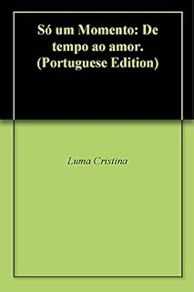 Livro Só um Momento: De tempo ao amor.