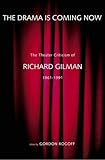 The Drama is Coming Now by Richard Gilman