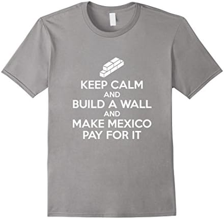 Men's Build A Wall And Make Mexico Pay For It Ministee T-Shirt Large Slate