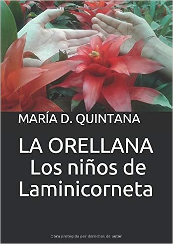 La Orellana Los Niños De Laminicorneta Los Secretos De La - 