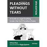 Pleadings Without Tears: A Guide to Legal Drafting Under the Civil Procedure Rules