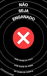 Livro Não Seja Enganado: Com quem se fala, com quem se anda, com quem se confia