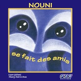 Nouni se fait des amis