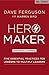 Hero Maker: Five Essential Practices for Leaders to Multiply Leaders (Exponential Series)
