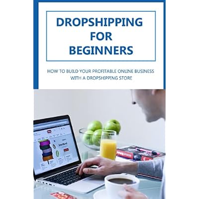 Dropshipping For Beginners: How To Build Your Profitable Online Business With A Dropshipping Store: How To Start A Dropshipping Business Paperback &ndash;
