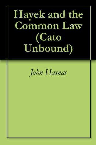 Hayek and the Common Law (Cato Unbound Book 122009)
