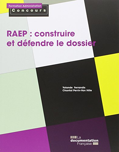 RAEP, construire et défendre le dossier