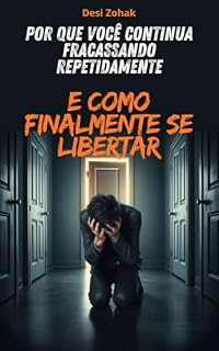Livro Por que Você Continua Fracassando Repetidamente: e Como Finalmente se Libertar